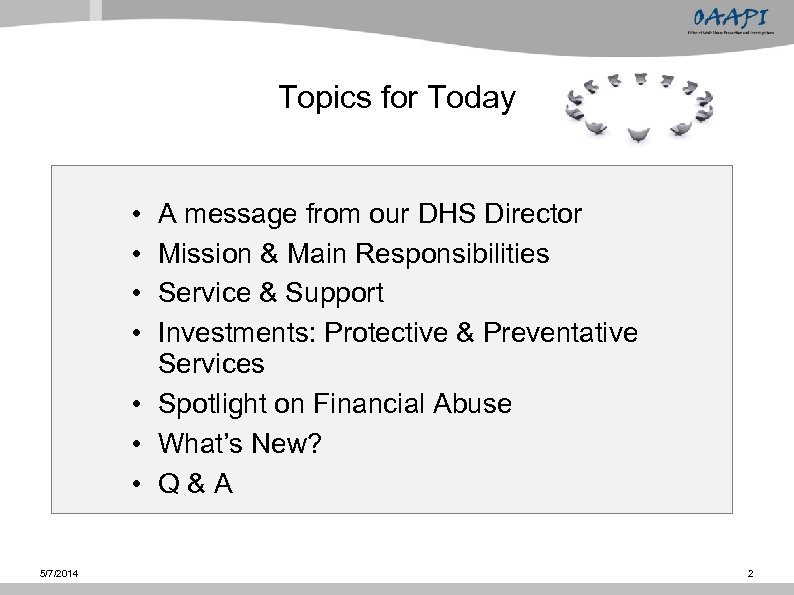 Topics for Today • • A message from our DHS Director Mission & Main