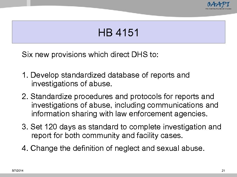 HB 4151 Six new provisions which direct DHS to: 1. Develop standardized database of