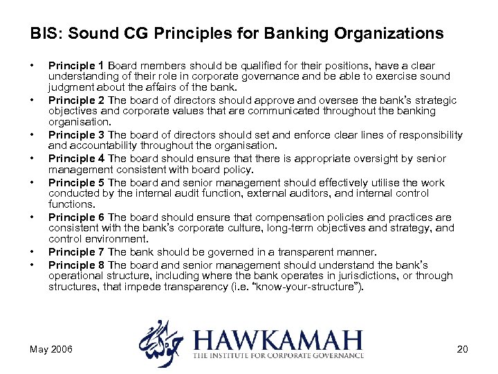 BIS: Sound CG Principles for Banking Organizations • • Principle 1 Board members should