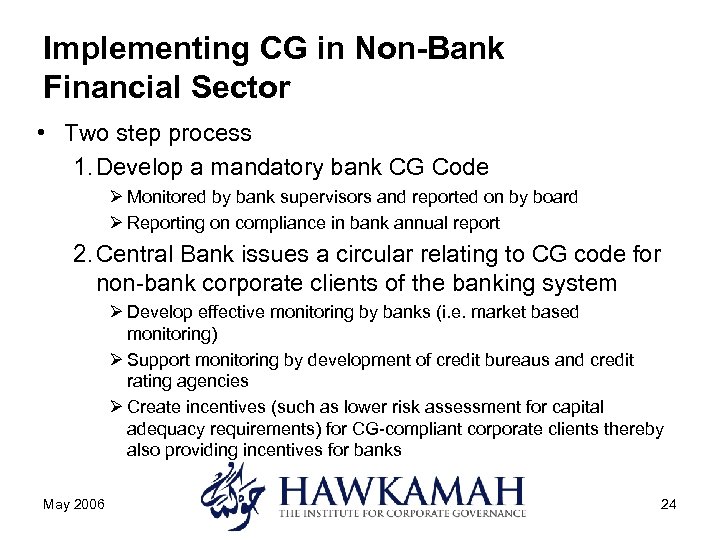 Implementing CG in Non-Bank Financial Sector • Two step process 1. Develop a mandatory