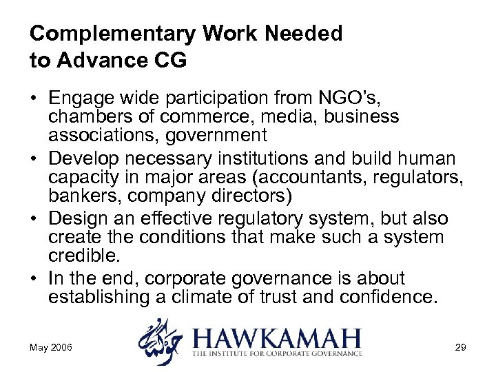 Complementary Work Needed to Advance CG • Engage wide participation from NGO’s, chambers of