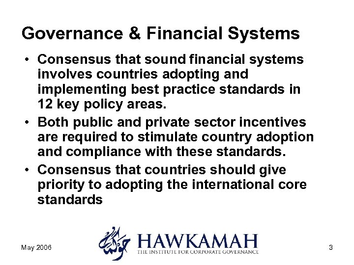 Governance & Financial Systems • Consensus that sound financial systems involves countries adopting and