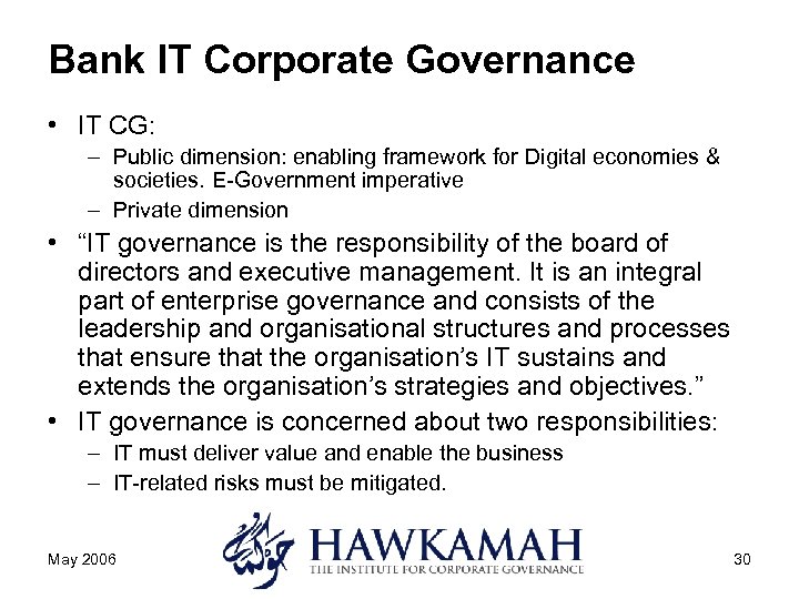 Bank IT Corporate Governance • IT CG: – Public dimension: enabling framework for Digital