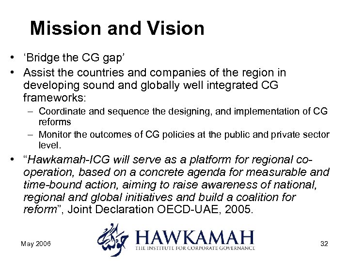 Mission and Vision • ‘Bridge the CG gap’ • Assist the countries and companies