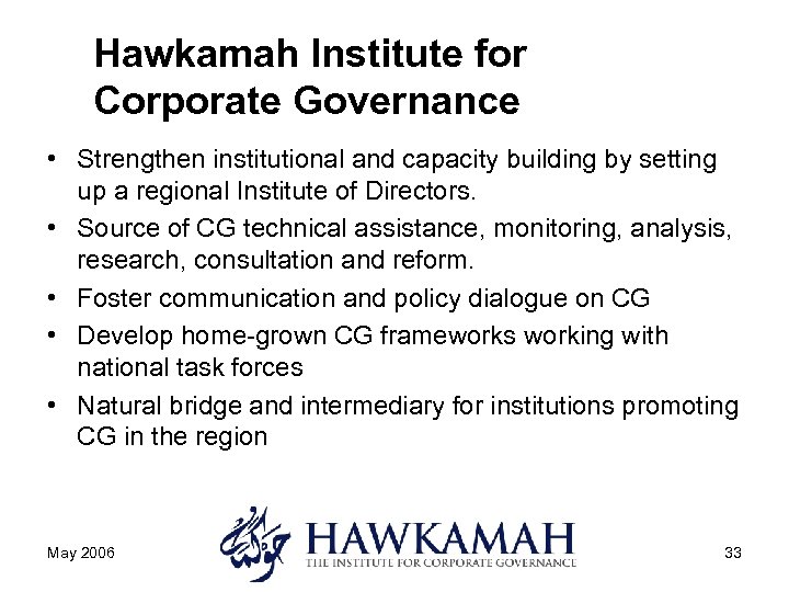 Hawkamah Institute for Corporate Governance • Strengthen institutional and capacity building by setting up