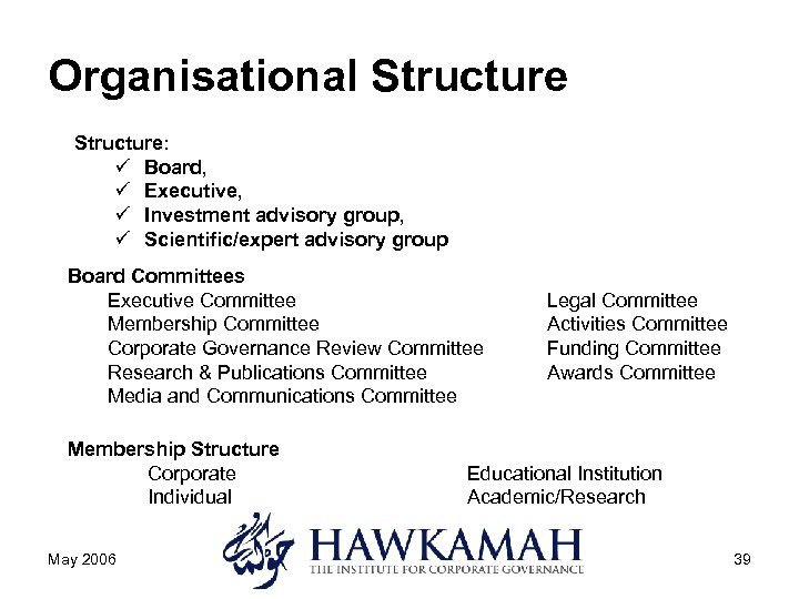 Organisational Structure: ü Board, ü Executive, ü Investment advisory group, ü Scientific/expert advisory group