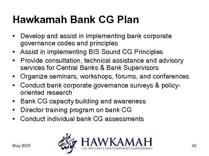Hawkamah Bank CG Plan • Develop and assist in implementing bank corporate governance codes
