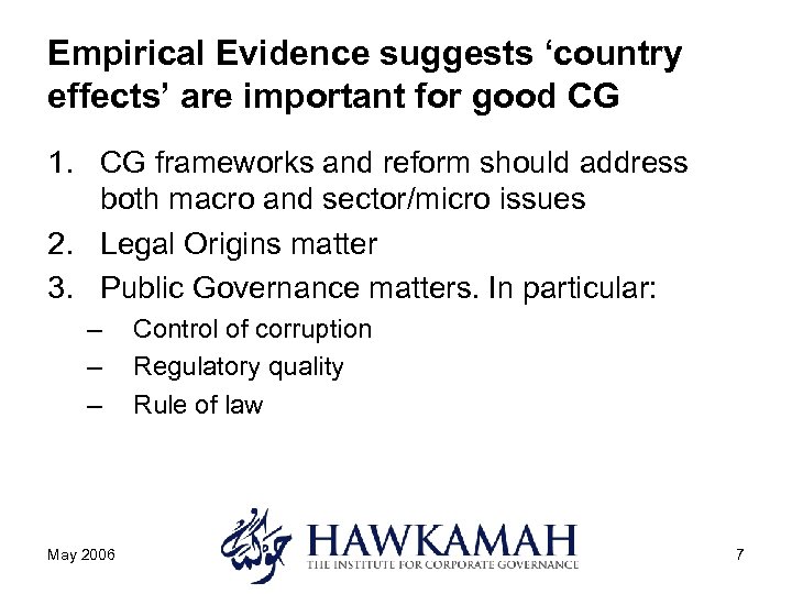 Empirical Evidence suggests ‘country effects’ are important for good CG 1. CG frameworks and