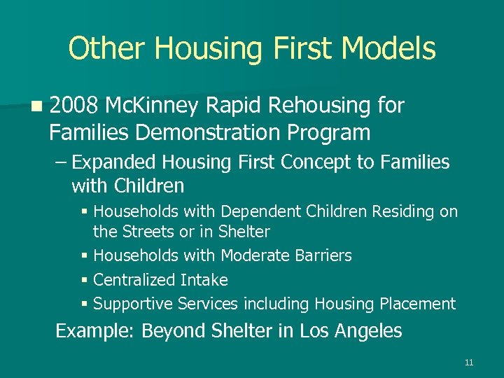 Other Housing First Models n 2008 Mc. Kinney Rapid Rehousing for Families Demonstration Program