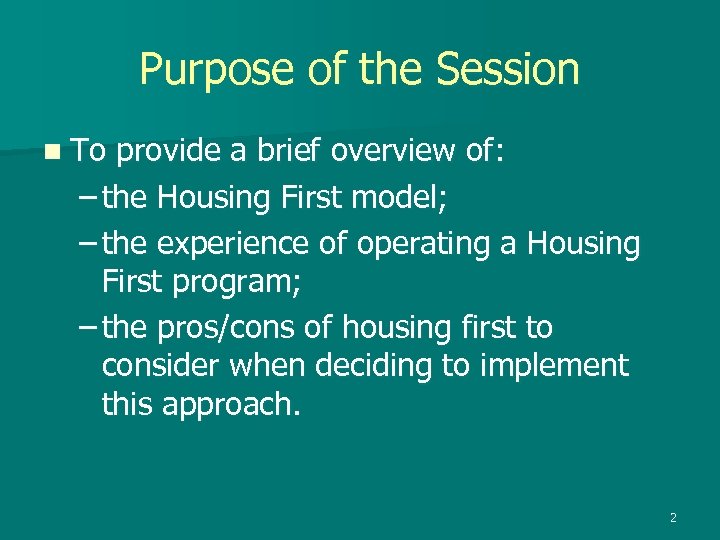 Purpose of the Session n To provide a brief overview of: – the Housing