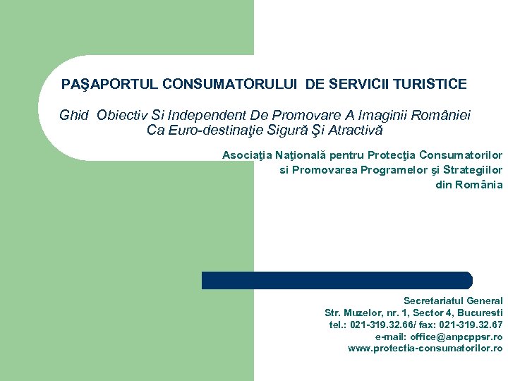 PAŞAPORTUL CONSUMATORULUI DE SERVICII TURISTICE Ghid Obiectiv Si Independent De Promovare A Imaginii României