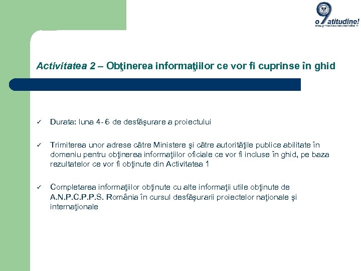 Activitatea 2 – Obţinerea informaţiilor ce vor fi cuprinse în ghid Durata: luna 4