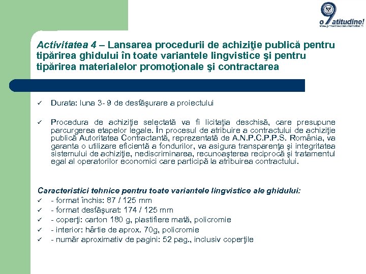 Activitatea 4 – Lansarea procedurii de achiziţie publică pentru tipărirea ghidului în toate variantele