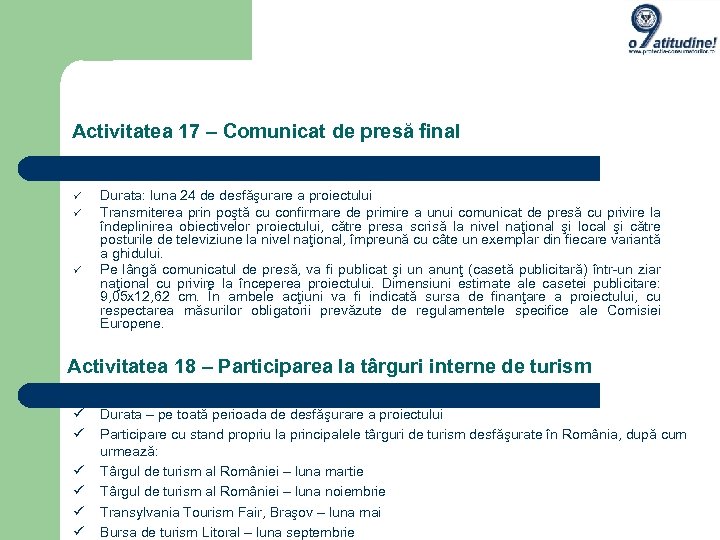 Activitatea 17 – Comunicat de presă final Durata: luna 24 de desfăşurare a proiectului