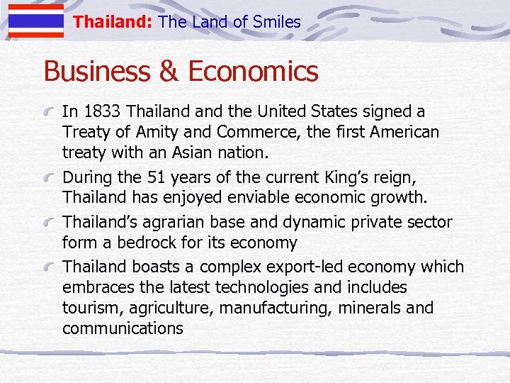 Thailand: The Land of Smiles Business & Economics In 1833 Thailand the United States