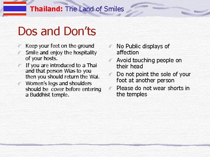 Thailand: The Land of Smiles Dos and Don’ts Keep your feet on the ground