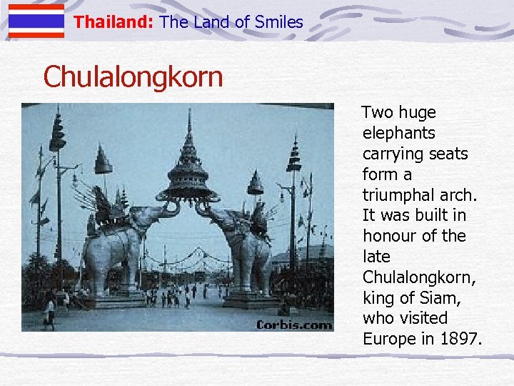 Thailand: The Land of Smiles Chulalongkorn Two huge elephants carrying seats form a triumphal