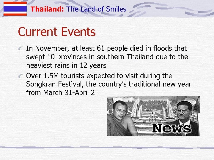 Thailand: The Land of Smiles Current Events In November, at least 61 people died