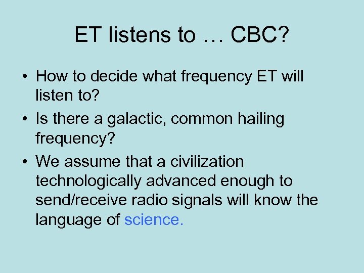 ET listens to … CBC? • How to decide what frequency ET will listen