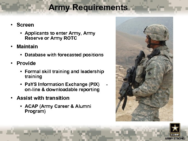 Army Requirements • Screen • Applicants to enter Army, Army Reserve or Army ROTC