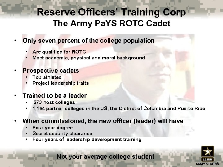 Reserve Officers’ Training Corp The Army Pa. YS ROTC Cadet • Only seven percent