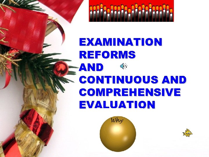 EXAMINATION REFORMS AND CONTINUOUS AND COMPREHENSIVE EVALUATION Page 1 