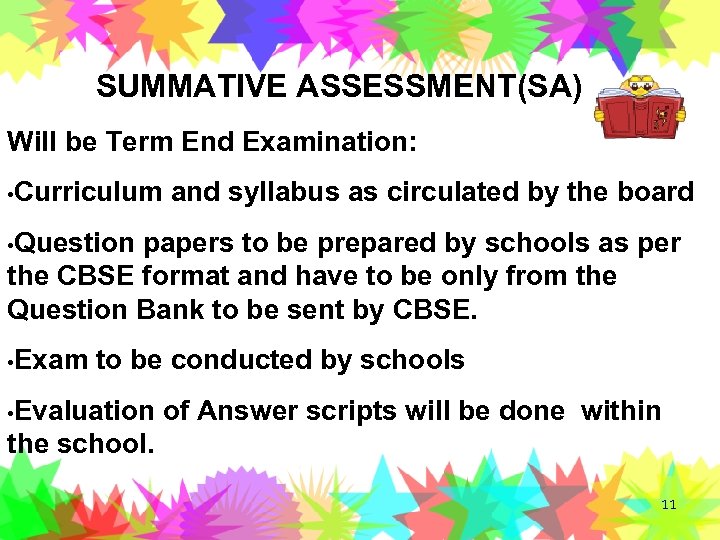 SUMMATIVE ASSESSMENT(SA) Will be Term End Examination: • Curriculum and syllabus as circulated by