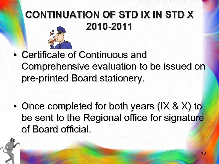 CONTINUATION OF STD IX IN STD X 2010 -2011 • Certificate of Continuous and