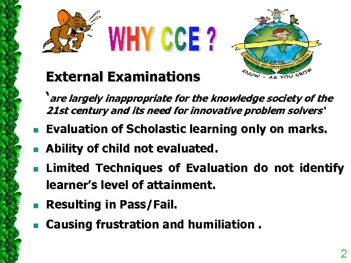 External Examinations ‘are largely inappropriate for the knowledge society of the 21 st century