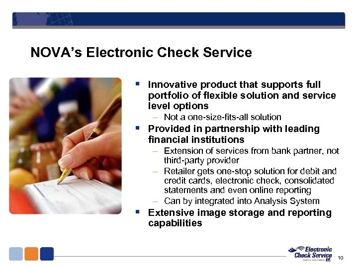 NOVA’s Electronic Check Service § Innovative product that supports full portfolio of flexible solution