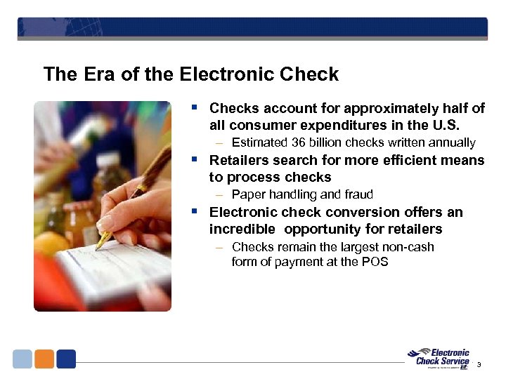 The Era of the Electronic Check § Checks account for approximately half of all