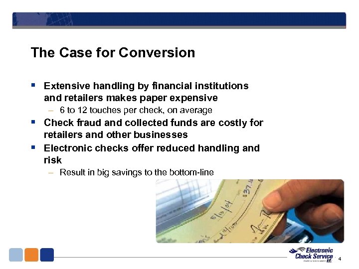 The Case for Conversion § Extensive handling by financial institutions and retailers makes paper