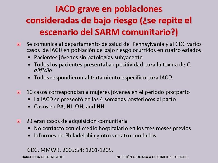 IACD grave en poblaciones consideradas de bajo riesgo (¿se repite el escenario del SARM