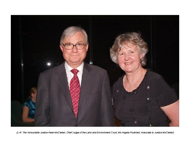 (L-R: The Honourable Justice Peter Mc. Clellan, Chief Judge of the Land Environment Court,