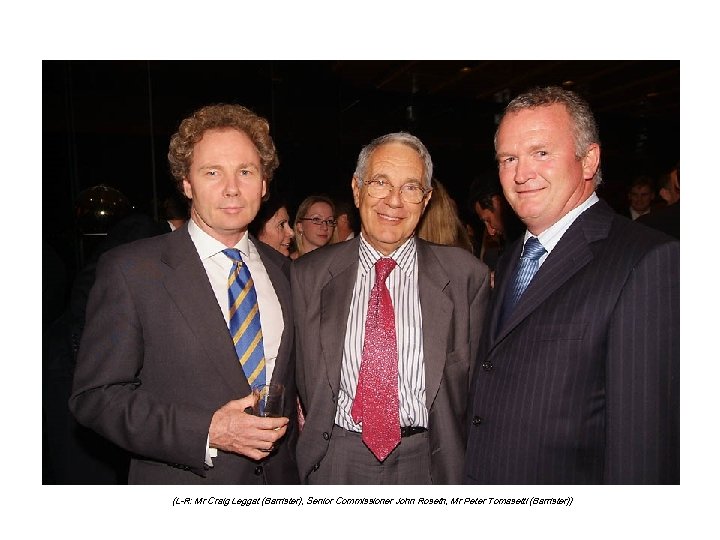 (L-R: Mr Craig Leggat (Barrister), Senior Commissioner John Roseth, Mr Peter Tomasetti (Barrister)) 