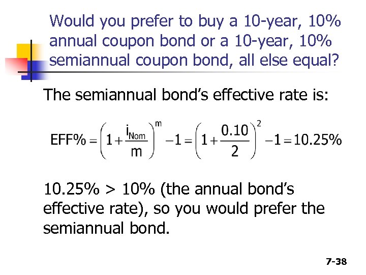 Would you prefer to buy a 10 -year, 10% annual coupon bond or a