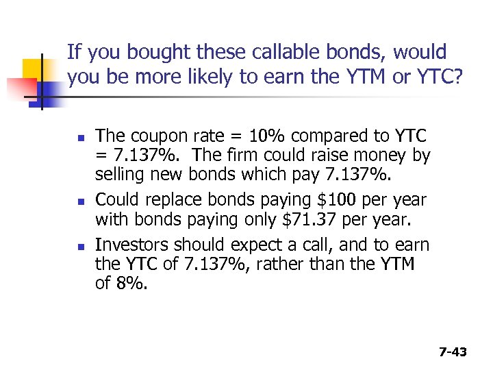 If you bought these callable bonds, would you be more likely to earn the