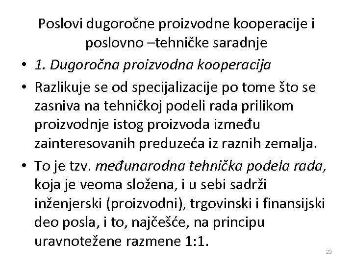 Poslovi dugoročne proizvodne kooperacije i poslovno –tehničke saradnje • 1. Dugoročna proizvodna kooperacija •