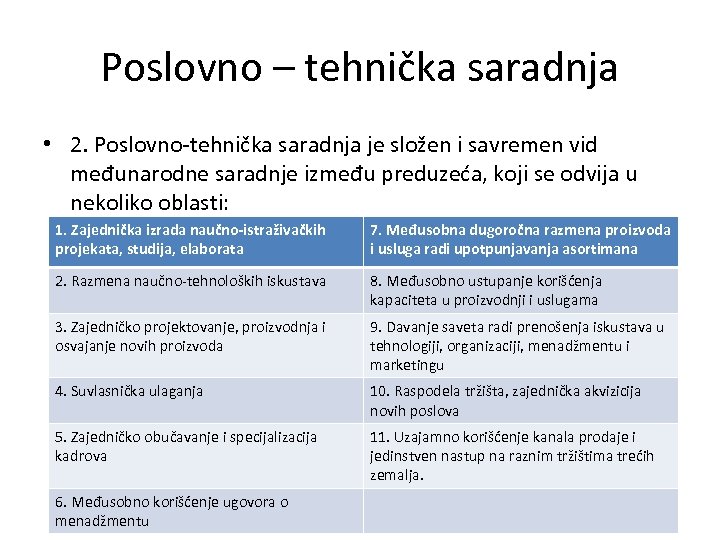 Poslovno – tehnička saradnja • 2. Poslovno-tehnička saradnja je složen i savremen vid međunarodne