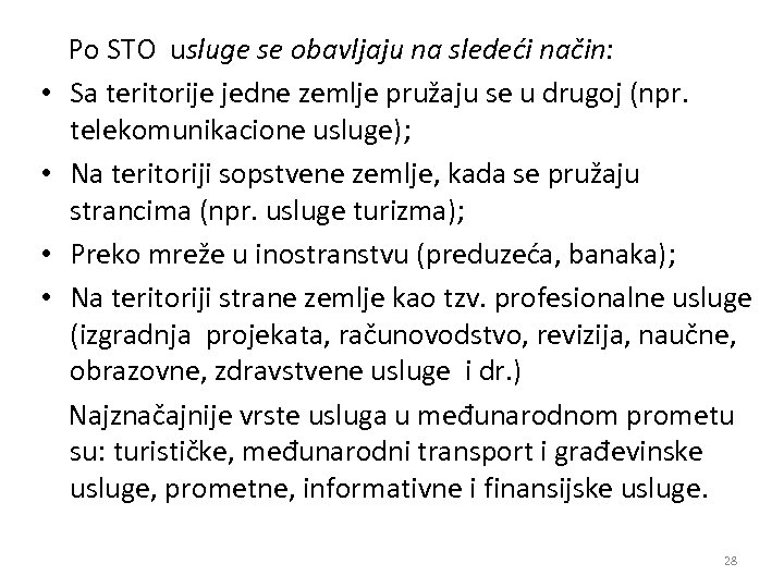  • • Po STO usluge se obavljaju na sledeći način: Sa teritorije jedne