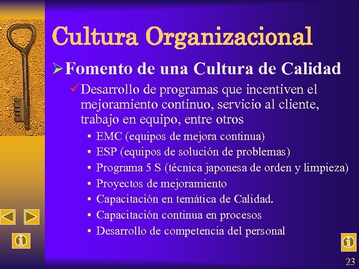 Cultura Organizacional ØFomento de una Cultura de Calidad üDesarrollo de programas que incentiven el