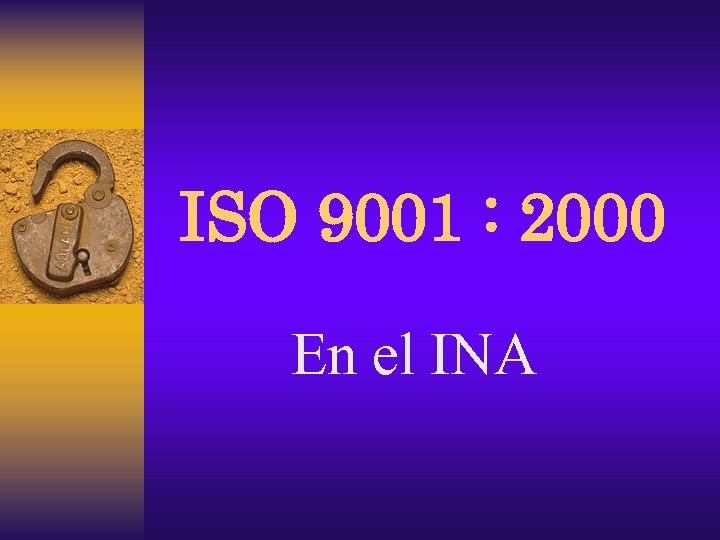 ISO 9001 : 2000 En el INA 