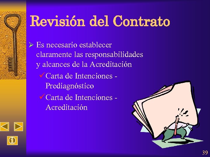 Revisión del Contrato Ø Es necesario establecer claramente las responsabilidades y alcances de la