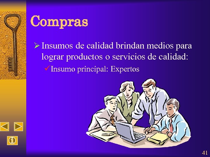Compras Ø Insumos de calidad brindan medios para lograr productos o servicios de calidad: