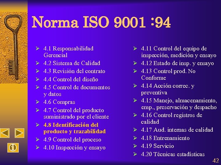 Norma ISO 9001 : 94 Ø 4. 1 Responsabilidad Ø 4. 11 Control del