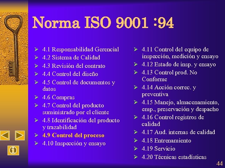 Norma ISO 9001 : 94 Ø Ø Ø Ø Ø 4. 1 Responsabilidad Gerencial
