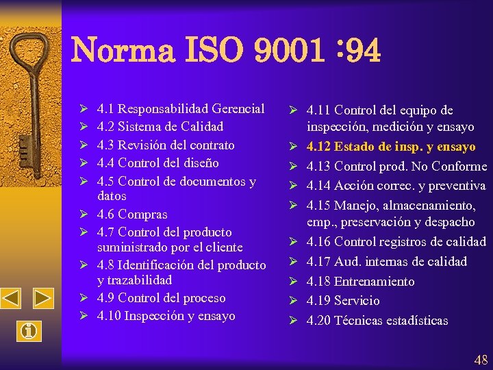 Norma ISO 9001 : 94 Ø Ø Ø Ø Ø 4. 1 Responsabilidad Gerencial