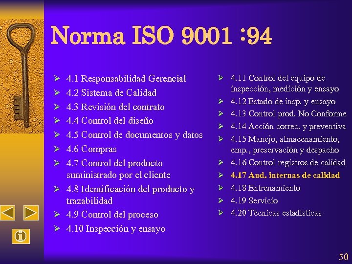 Norma ISO 9001 : 94 Ø 4. 1 Responsabilidad Gerencial Ø 4. 2 Sistema