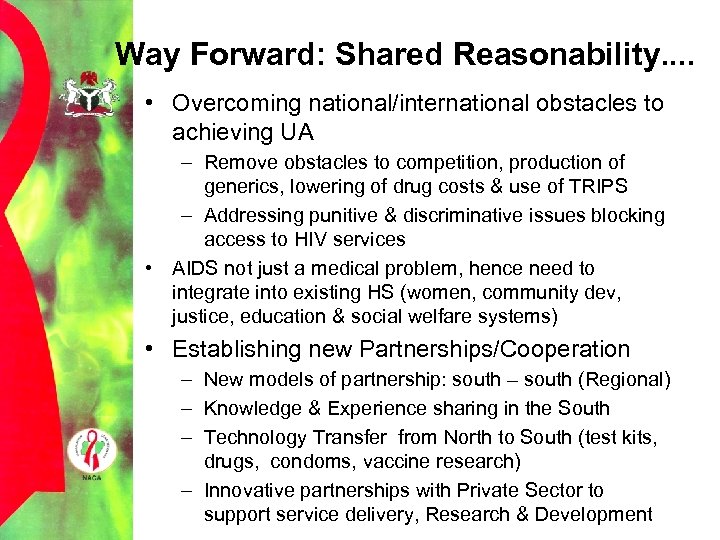 Way Forward: Shared Reasonability. . • Overcoming national/international obstacles to achieving UA – Remove