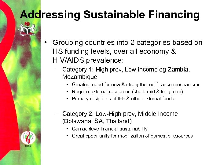 Addressing Sustainable Financing • Grouping countries into 2 categories based on HS funding levels,